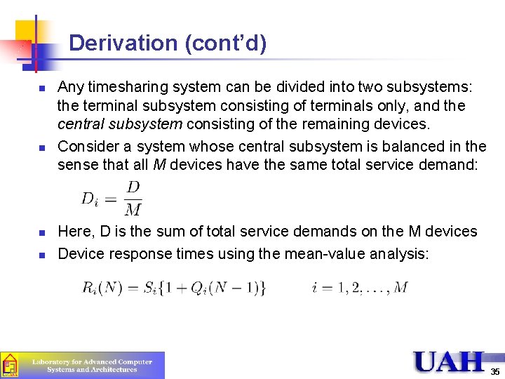 Derivation (cont’d) n n Any timesharing system can be divided into two subsystems: the
