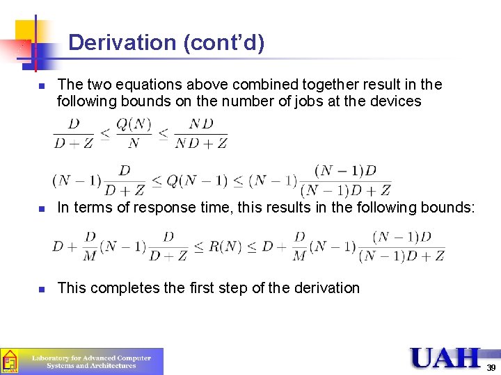 Derivation (cont’d) n The two equations above combined together result in the following bounds