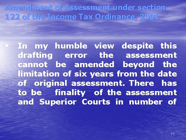 Amendment of Assessment under section 122 of the Income Tax Ordinance, 2001 In my