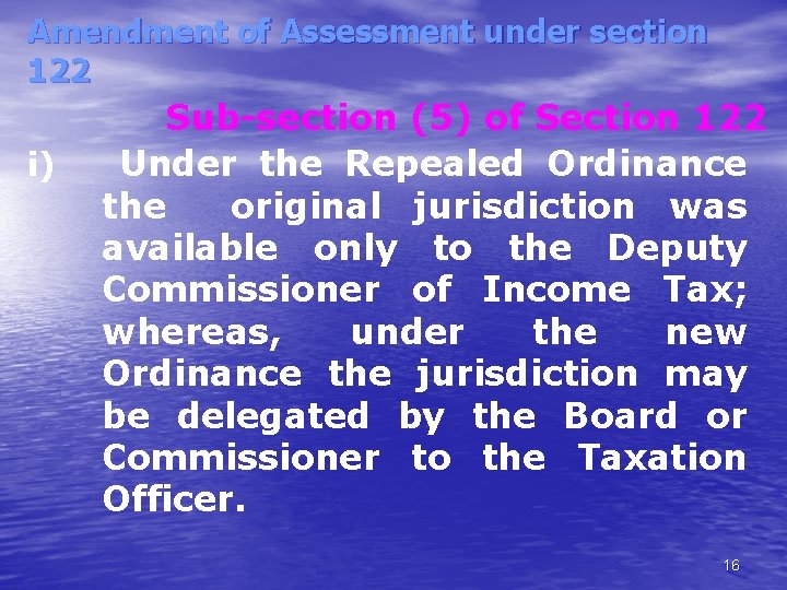 Amendment of Assessment under section 122 i) Sub-section (5) of Section 122 Under the