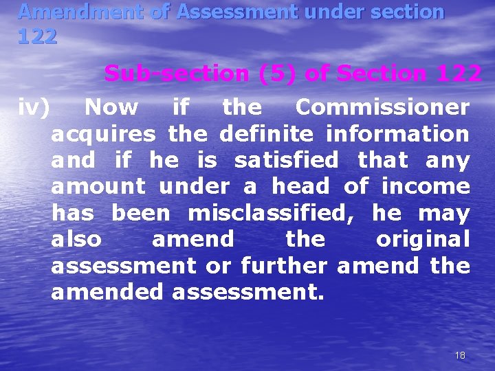 Amendment of Assessment under section 122 Sub-section (5) of Section 122 iv) Now if