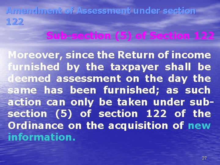 Amendment of Assessment under section 122 Sub-section (5) of Section 122 Moreover, since the