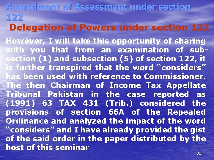 Amendment of Assessment under section 122 Delegation of Powers under section 122 However, I