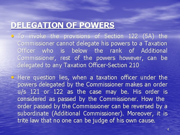 DELEGATION OF POWERS • To invoke the provisions of Section 122 (5 A) the