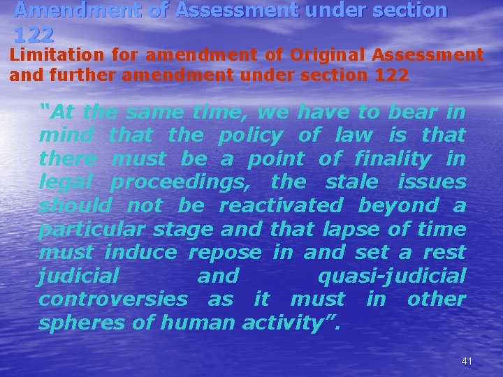 Amendment of Assessment under section 122 Limitation for amendment of Original Assessment and further