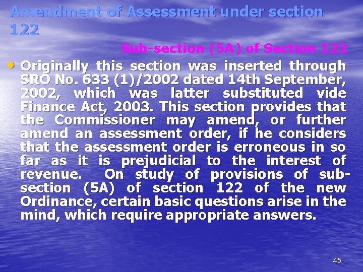 Amendment of Assessment under section 122 Sub-section (5 A) of Section 122 • Originally