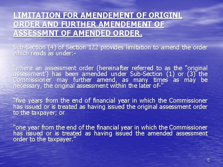 LIMITATION FOR AMENDEMENT OF ORIGINL ORDER AND FURTHER AMENDEMENT OF ASSESSMNT OF AMENDED ORDER.