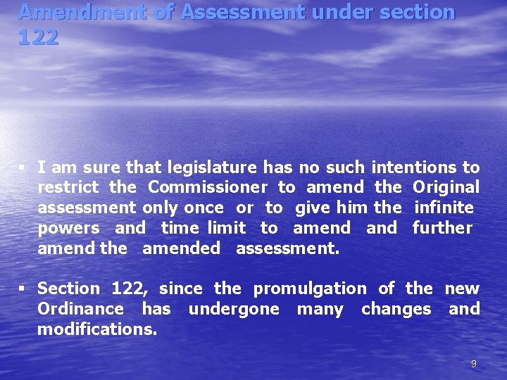 Amendment of Assessment under section 122 I am sure that legislature has no such