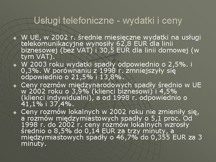 Usługi telefoniczne - wydatki i ceny u u W UE, w 2002 r. średnie