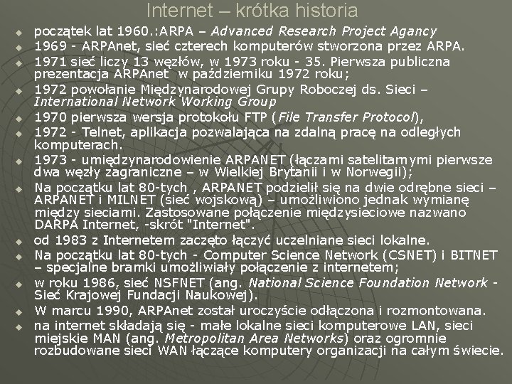 Internet – krótka historia u u u u początek lat 1960. : ARPA –