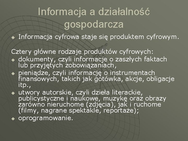 Informacja a działalność gospodarcza u Informacja cyfrowa staje się produktem cyfrowym. Cztery główne rodzaje