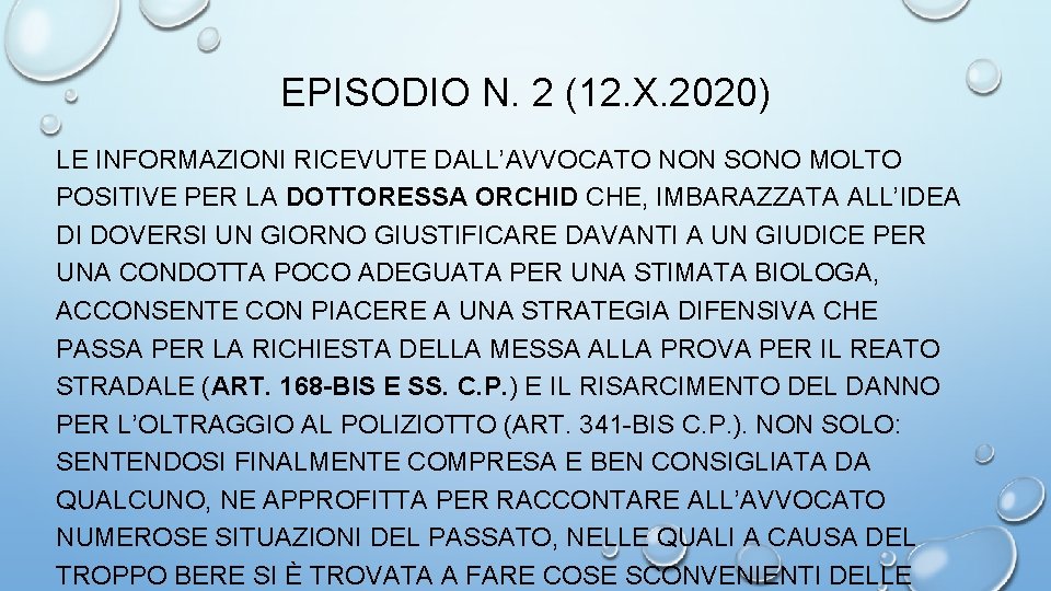 EPISODIO N. 2 (12. X. 2020) LE INFORMAZIONI RICEVUTE DALL’AVVOCATO NON SONO MOLTO POSITIVE
