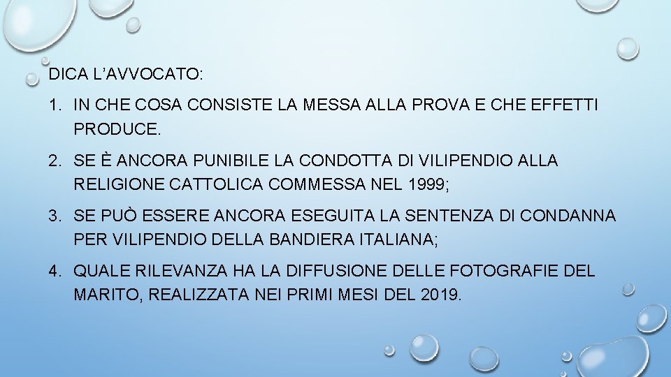 DICA L’AVVOCATO: 1. IN CHE COSA CONSISTE LA MESSA ALLA PROVA E CHE EFFETTI