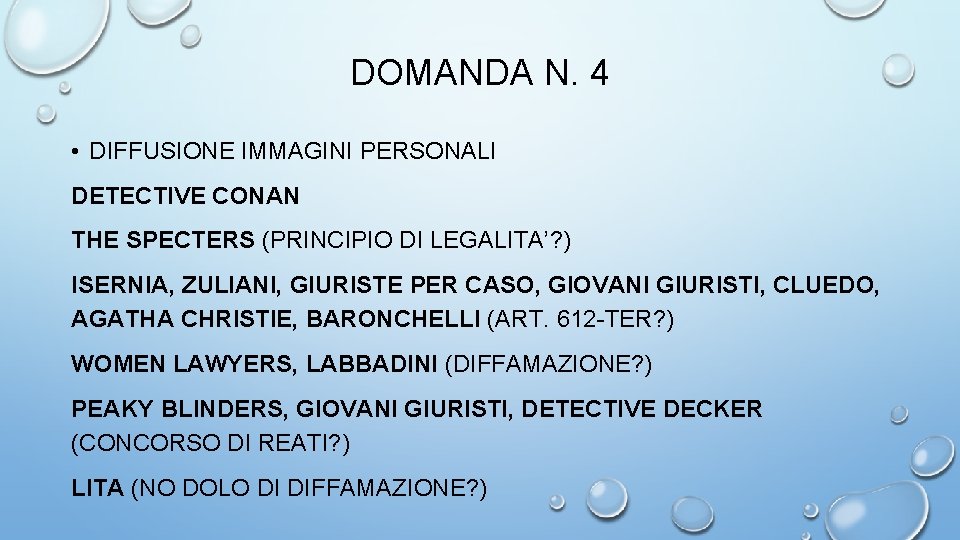 DOMANDA N. 4 • DIFFUSIONE IMMAGINI PERSONALI DETECTIVE CONAN THE SPECTERS (PRINCIPIO DI LEGALITA’?