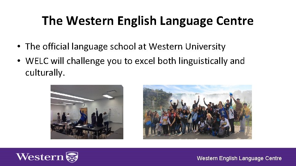 The Western English Language Centre • The official language school at Western University •