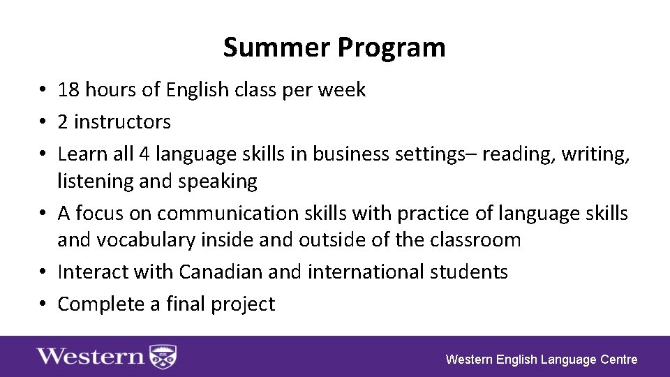 Summer Program • 18 hours of English class per week • 2 instructors •