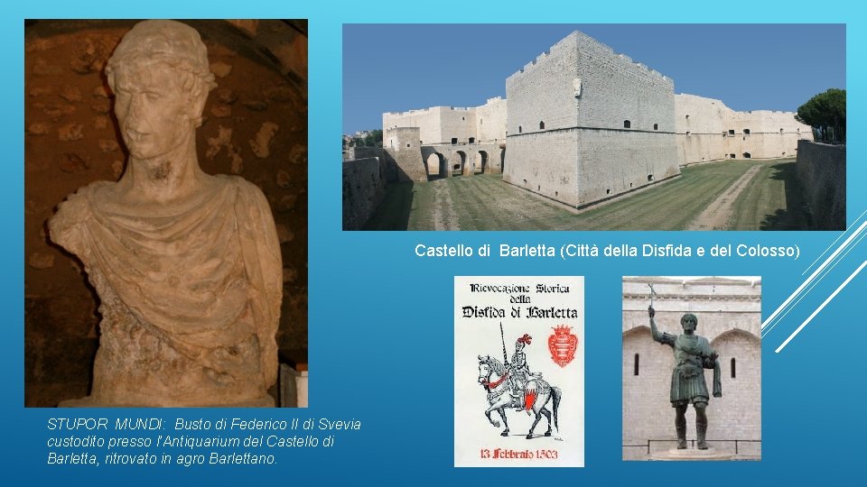Castello di Barletta (Città della Disfida e del Colosso) STUPOR MUNDI: Busto di Federico Castello di Barletta (Città della Disfida e del Colosso) STUPOR MUNDI: Busto di Federico