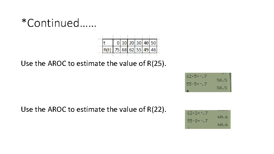 *Continued…… Use the AROC to estimate the value of R(25). Use the AROC to