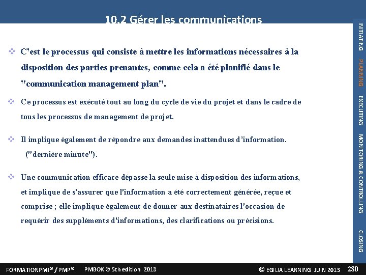 C'est le processus qui consiste à mettre les informations nécessaires à la "communication C'est le processus qui consiste à mettre les informations nécessaires à la "communication