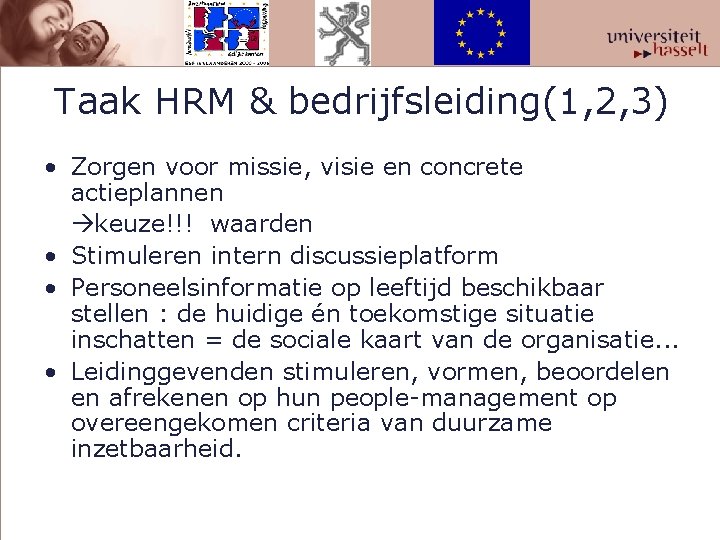 Taak HRM & bedrijfsleiding(1, 2, 3) • Zorgen voor missie, visie en concrete actieplannen