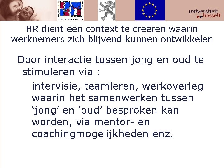 HR dient een context te creëren waarin werknemers zich blijvend kunnen ontwikkelen Door interactie