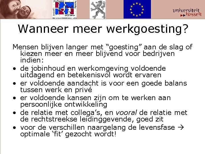 Wanneer meer werkgoesting? Mensen blijven langer met “goesting” aan de slag of kiezen meer