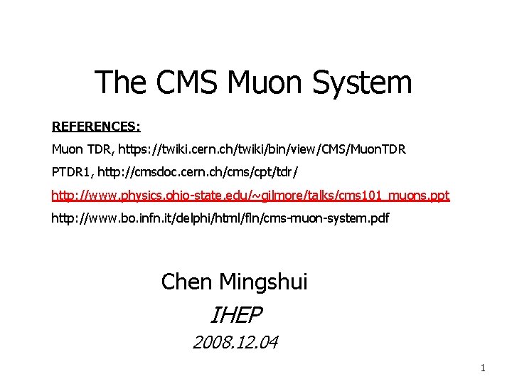 The CMS Muon System REFERENCES: Muon TDR, https: //twiki. cern. ch/twiki/bin/view/CMS/Muon. TDR PTDR 1, The CMS Muon System REFERENCES: Muon TDR, https: //twiki. cern. ch/twiki/bin/view/CMS/Muon. TDR PTDR 1,