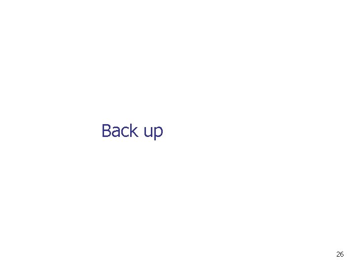 Back up 26 Back up 26