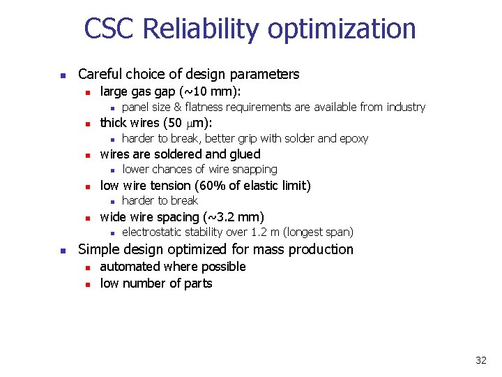 CSC Reliability optimization n Careful choice of design parameters n large gas gap (~10 CSC Reliability optimization n Careful choice of design parameters n large gas gap (~10