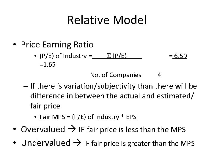 Relative Model • Price Earning Ratio • (P/E) of Industry = S (P/E) _