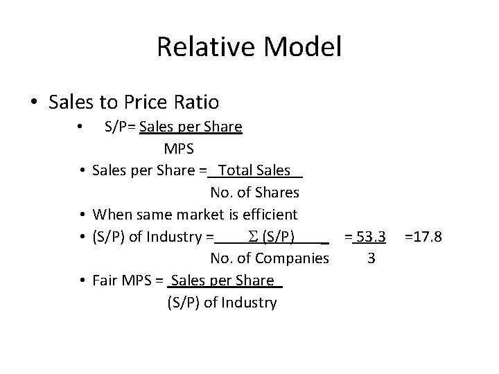 Relative Model • Sales to Price Ratio • • • S/P= Sales per Share