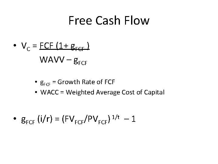 Free Cash Flow • VC = FCF (1+ g. FCF ) WAVV – g.