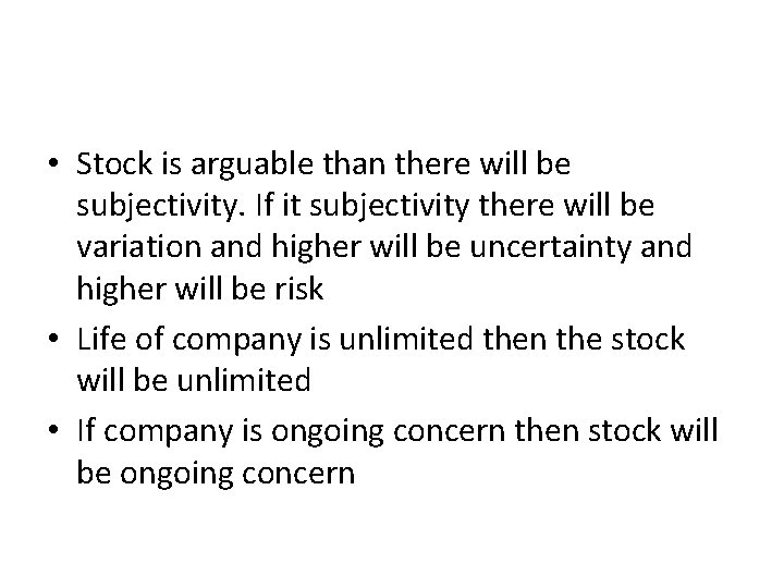  • Stock is arguable than there will be subjectivity. If it subjectivity there