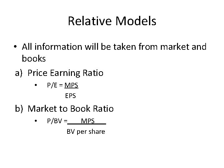 Relative Models • All information will be taken from market and books a) Price