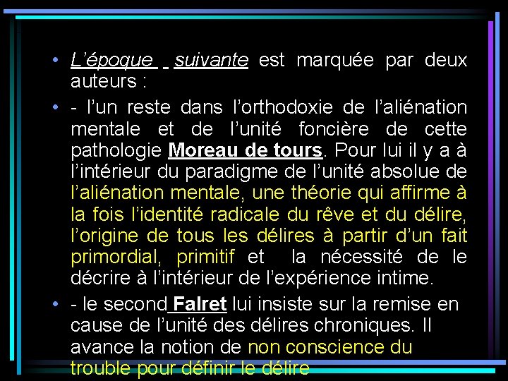 • L’époque suivante est marquée par deux auteurs : • - l’un reste • L’époque suivante est marquée par deux auteurs : • - l’un reste