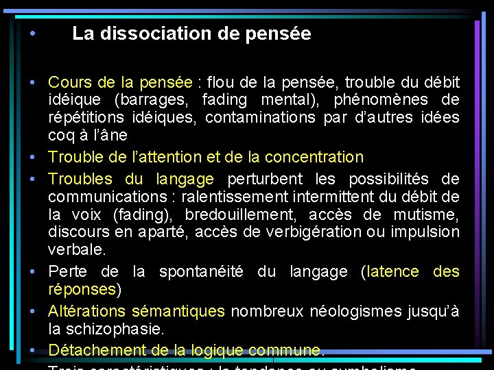 • La dissociation de pensée • Cours de la pensée : flou de • La dissociation de pensée • Cours de la pensée : flou de
