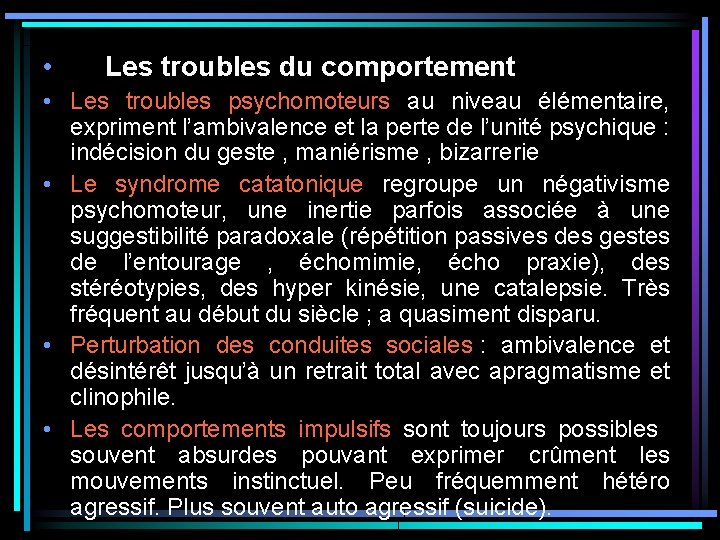 • Les troubles du comportement • Les troubles psychomoteurs au niveau élémentaire, expriment • Les troubles du comportement • Les troubles psychomoteurs au niveau élémentaire, expriment