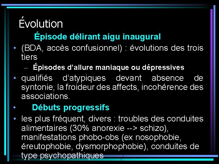 Évolution Épisode délirant aigu inaugural • (BDA, accès confusionnel) : évolutions des trois tiers Évolution Épisode délirant aigu inaugural • (BDA, accès confusionnel) : évolutions des trois tiers