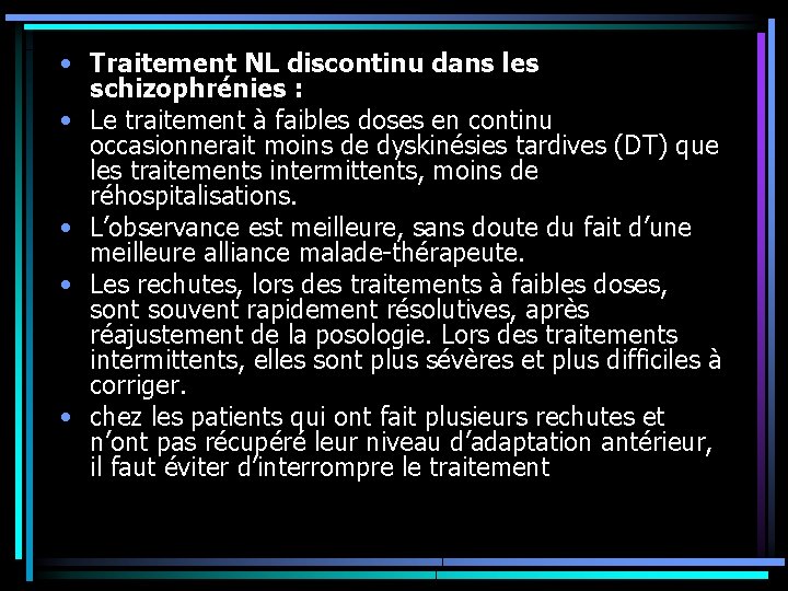 • Traitement NL discontinu dans les schizophrénies : • Le traitement à faibles • Traitement NL discontinu dans les schizophrénies : • Le traitement à faibles
