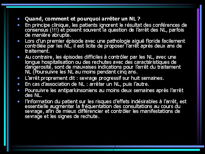 • • Quand, comment et pourquoi arrêter un NL ? En principe clinique, • • Quand, comment et pourquoi arrêter un NL ? En principe clinique,