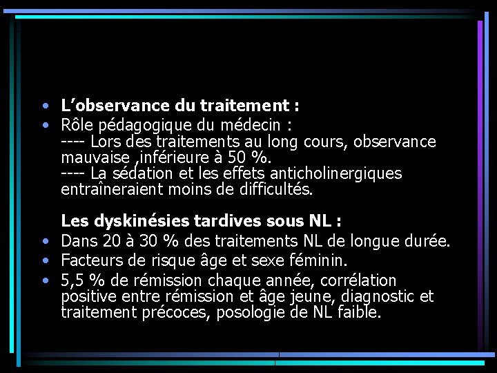• L’observance du traitement : • Rôle pédagogique du médecin : ---- Lors • L’observance du traitement : • Rôle pédagogique du médecin : ---- Lors