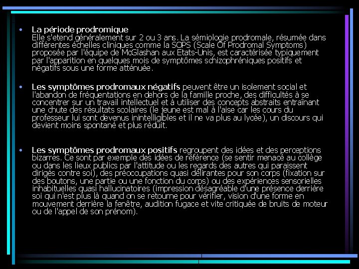 • La période prodromique Elle s'etend généralement sur 2 ou 3 ans. La • La période prodromique Elle s'etend généralement sur 2 ou 3 ans. La