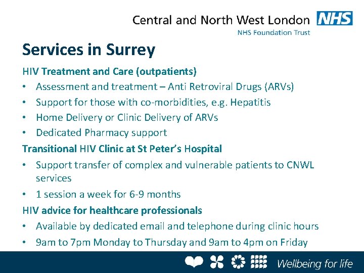 Services in Surrey HIV Treatment and Care (outpatients) • Assessment and treatment – Anti