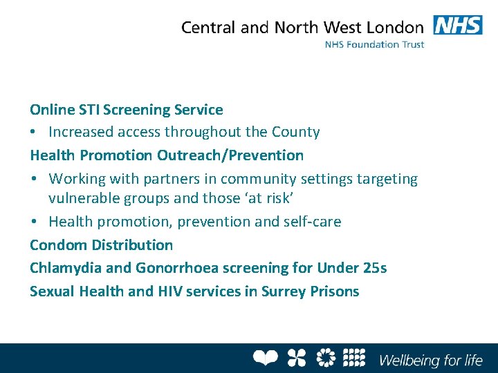 Online STI Screening Service • Increased access throughout the County Health Promotion Outreach/Prevention •