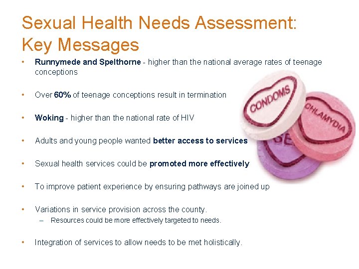 Sexual Health Needs Assessment: Key Messages • Runnymede and Spelthorne - higher than the