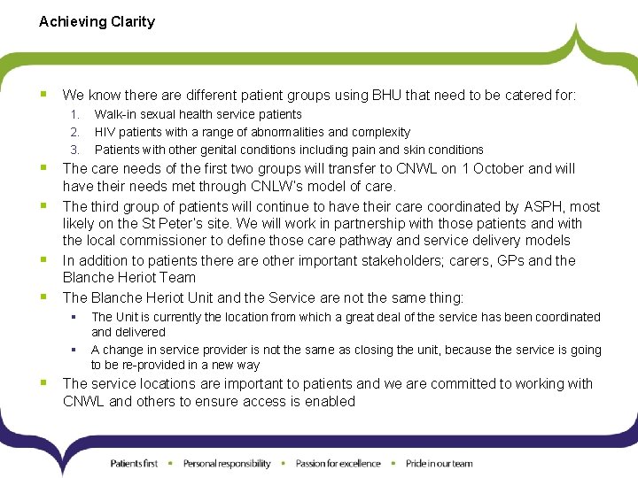 Achieving Clarity § We know there are different patient groups using BHU that need