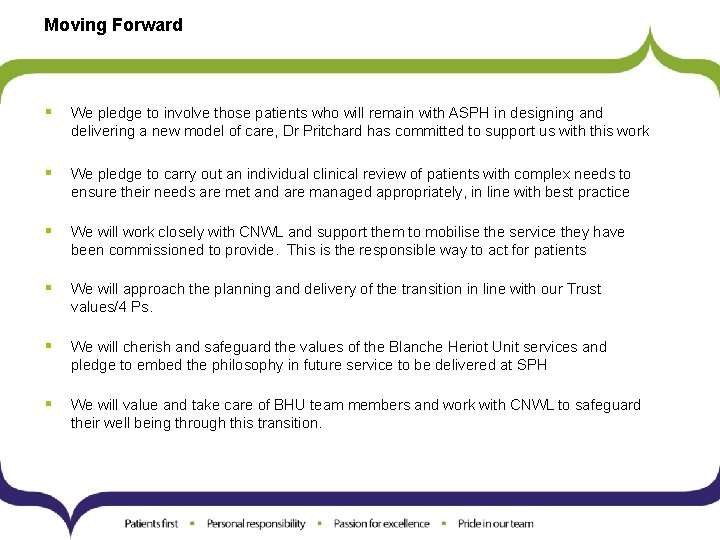 Moving Forward § We pledge to involve those patients who will remain with ASPH