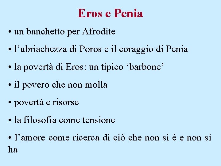 Eros e Penia • un banchetto per Afrodite • l’ubriachezza di Poros e il