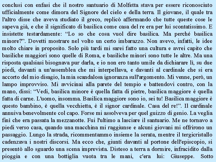 conclusi con enfasi che il nostro santuario di Molfetta stava per essere riconosciuto ufficialmente