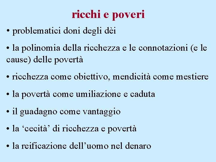 ricchi e poveri • problematici doni degli dèi • la polinomia della ricchezza e